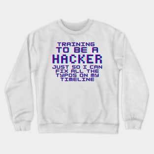 Training To Be A Hacker Crewneck Sweatshirt